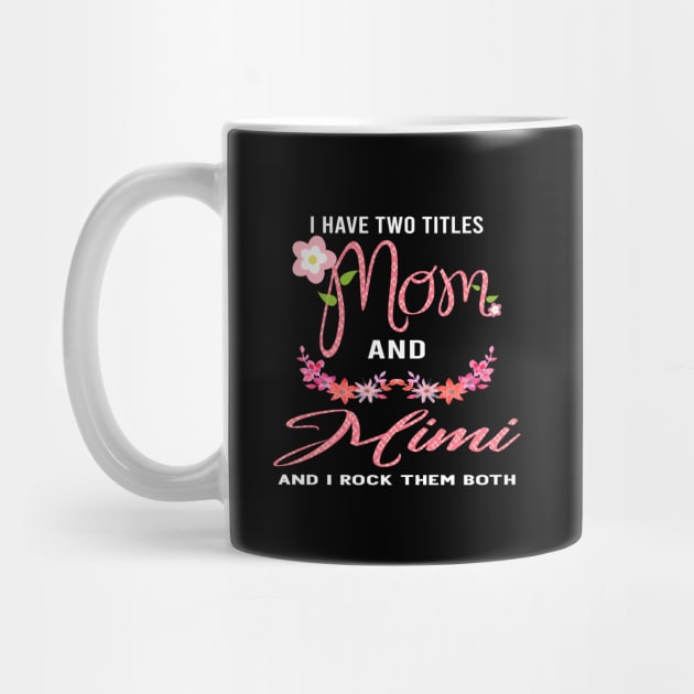 i have two titles mom and mimi and i rock them both by designnas2